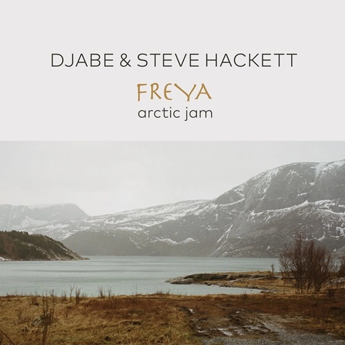 STEVE HACKETT & DJABE / スティーヴ・ハケット&ジャベ / FREYA - ARCTIC JAM: CD+BLU-RAY
