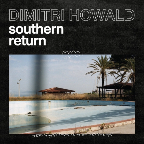 DIMITRI HOWALD / SOUTHERN RETURN