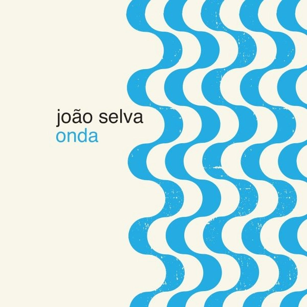 JOAO SELVA / ジョアン・セルヴァ / ONDA
