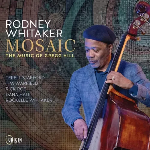 RODNEY WHITAKER / ロドニー・ウィテカー / MOSAIC-THE MUSIC OF GREGG HILL