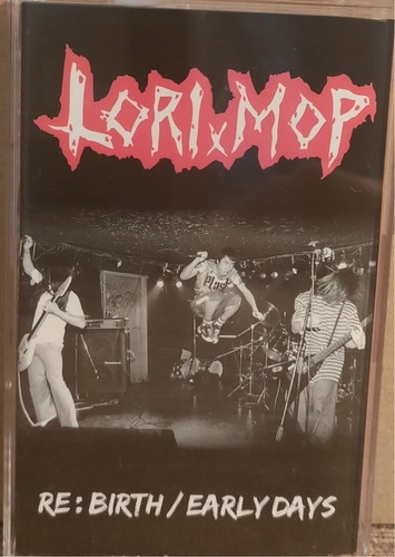 LORIMOP / RE：BIRTH / EARLY DAYS (CASSETTE)