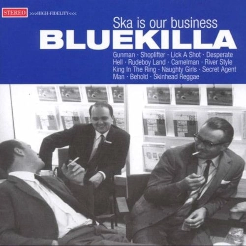 BLUEKILLA / ブルーキラー / SKA IS OUR BUSINESS