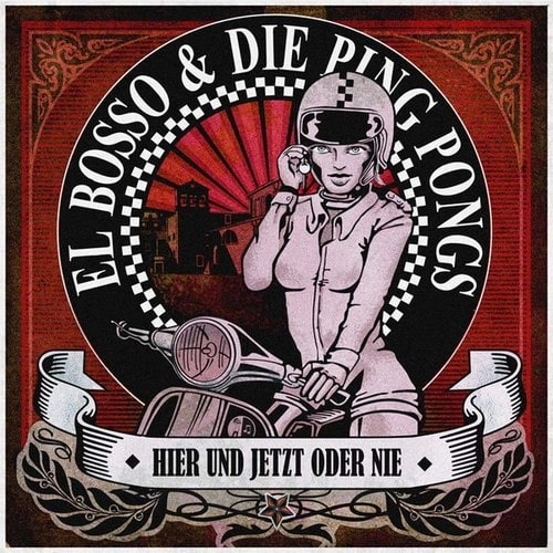 EL BOSSO & DIE PING PONGS / エルボッソアンドディーピンポン / HIER UND JETZT ODER NIE