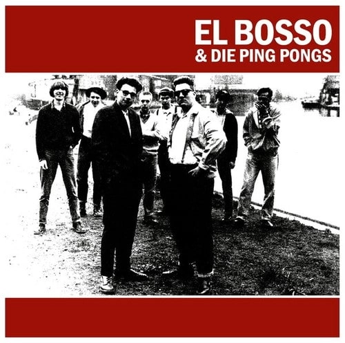 EL BOSSO & DIE PING PONGS / エルボッソアンドディーピンポン / EL BOSSO & DIE PING PONGS (LP)