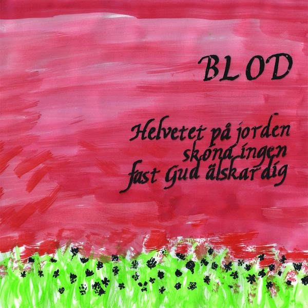 BLOD / HELVETET PA JORDEN