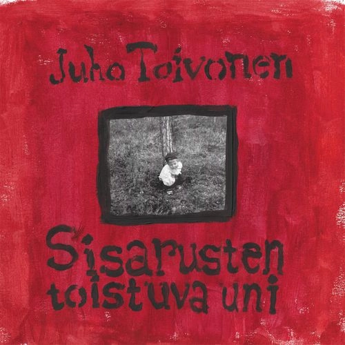 JUHO TOIVONEN / ユホ・トイヴォネン / SISARUSTEN TOISTUVA UNI