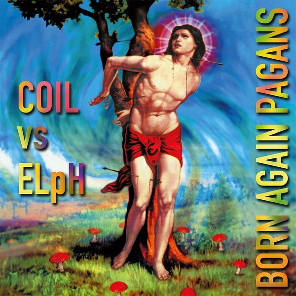 COIL VS ELPH / BORN AGAIN PAGANS (30TH - ANNIVERSARY EXTENDED EDITION) [LP]