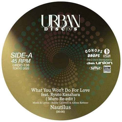 NAUTILUS / What You Won't Do For Love feat. Ryuto Kasahara（MURO Re-edit） / Love Theme From Spartacus（Kenichiro Nishihara Remix） / What You Won't Do For Love feat. Ryuto Kasahara (MURO Re-edit) / Love Theme From Spartacus (Kenichiro Nishihara Remix)
