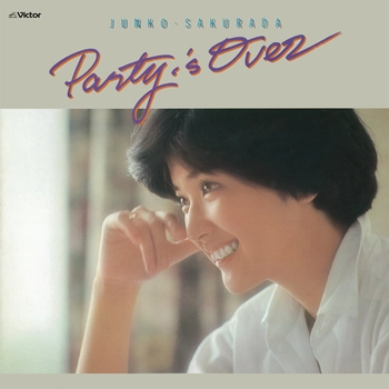JUNKO SAKURADA / 桜田淳子 / パーティー･イズ･オーバー（LABEL ON DEMAND）