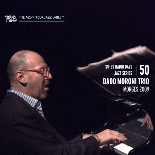 DADO MORONI / ダド・モローニ / SWISS RADIO DAYS JAZZ SERIES VOL. 50 - MORGES 2009