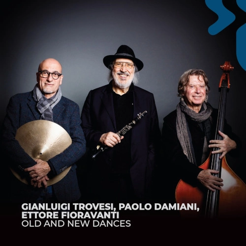 GIANLUIGI TROVESI / PAOLO DAMIANI / ETTORE FIORAVANTI / OLD AND NEW DANCES