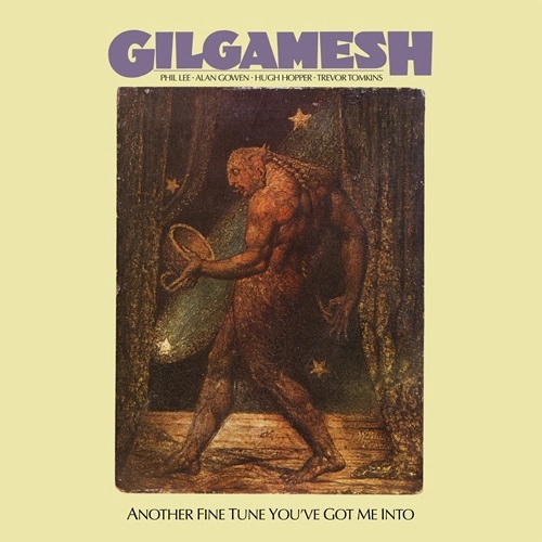 GILGAMESH (UK) / ギルガメッシュ / ANOTHER FINE TUNE YOU'VE GOT ME INTO