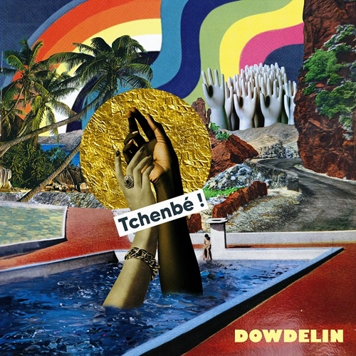 DOWDELIN / ドウデリン / TCHENBE!