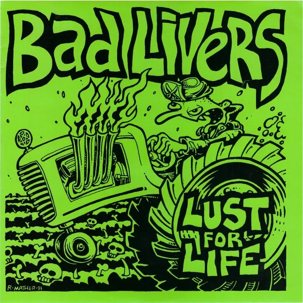BAD LIVERS / バッド・リヴァーズ / LUST FOR LIFE