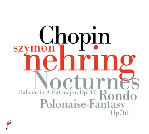 SZYMON NEHRING / シモン・ネーリング / CHOPIN:NOCTURNES/POLONAISE-FANTASY