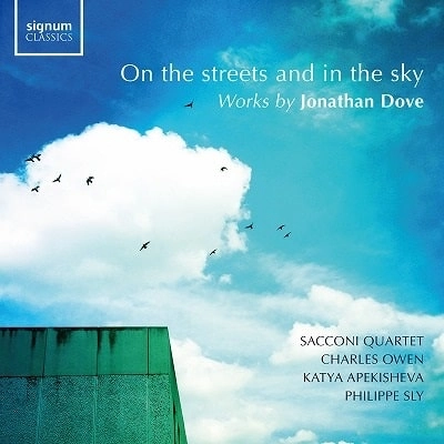 SACCONI QUARTET / サッコーニ四重奏団 / JONATHAN DOVE:ON THE STREETS AND IN THE SKY