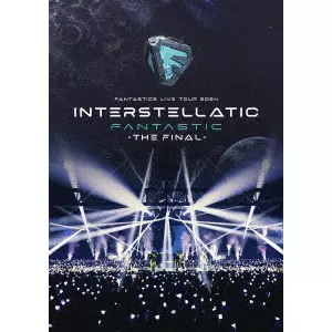 FANTASTICS from EXILE TRIBE / "FANTASTICS LIVE TOUR 2024 “INTERSTELLATIC FANTASTIC"" -THE FINAL-"