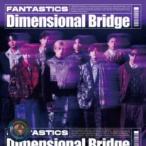 FANTASTICS from EXILE TRIBE / Dimensional Bridge