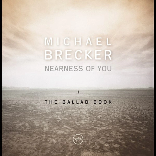 MICHAEL BRECKER / マイケル・ブレッカー / ニアネス・オブ・ユー:ザ・バラード・ブック(2LP) / NEARNESS OF YOU: THE BALLAD BOOK