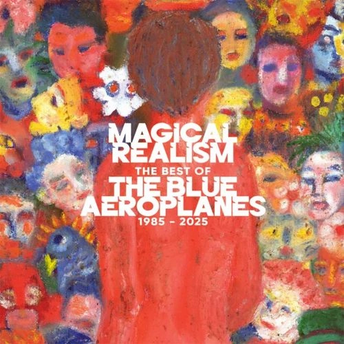 BLUE AEROPLANES / ブルー・エアロプレインズ / MAGICAL REALISM: THE BEST OF THE BLUE AEROPLANES 1985-2025 (CD)
