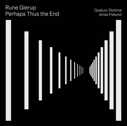 QUATUOR DIOTIMA / ディオティマ四重奏団 / GLERUP:PERHAPS THUS THE END