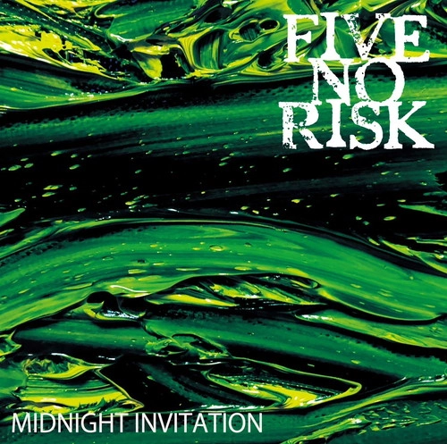 FIVE NO RISK / Midnight invitation