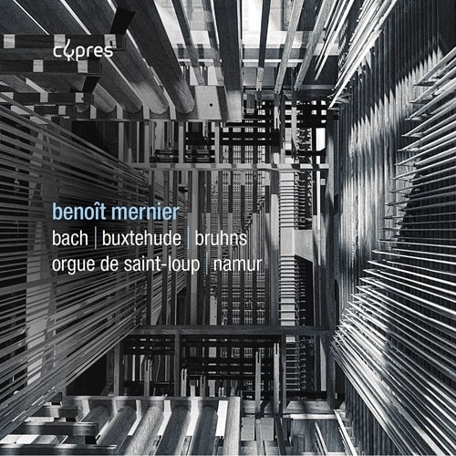 BENOIT MERNIER / ブノワ・メルニエ / BACH/BUXTEHUDE/BRUHNS:ORGAN WORKS