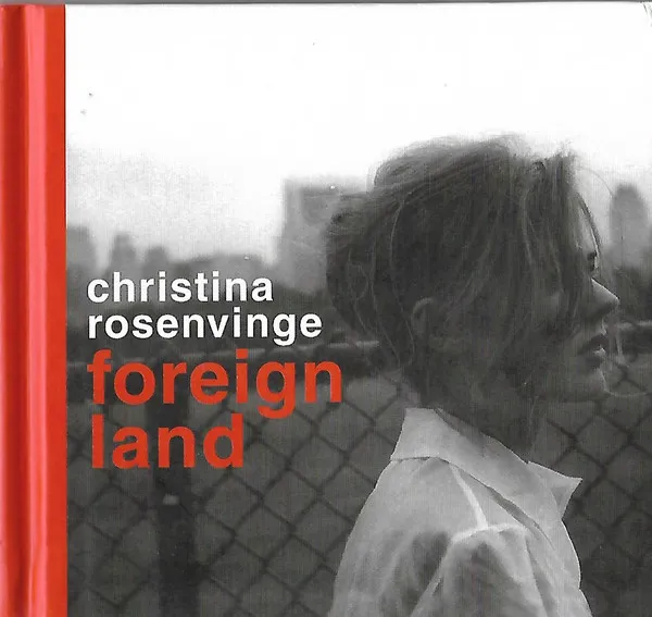 CHRISTINA ROSENVINGE / クリスティーナ・ロセンビング / FOREIGN LAND