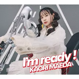 KAORI MAEDA / 前田佳織里 / I'M READY!