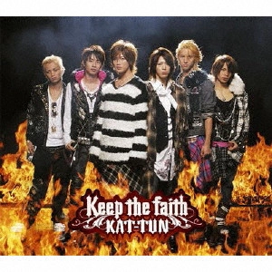 KAT-TUN / Keep the faith / KEEP THE FAITH
