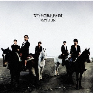 KAT-TUN / NO MORE PAIИ / NO MORE PAIN