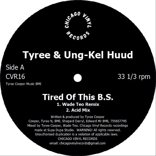 TYREE & UNGKEL HUUD / TIRED OF THIS BS