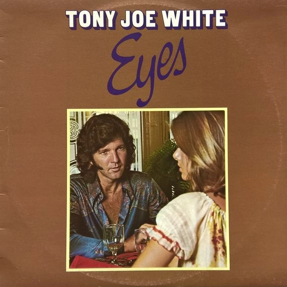 TONY JOE WHITE / トニー・ジョー・ホワイト / EYES