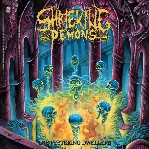 SHRIEKING DEMONS / THE FESTERING DWELLERS / THE FESTERING DWELLERS 