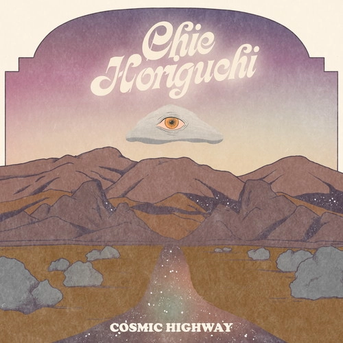 CHIE HORIGUCHI  / 堀口知江 / Cosmic Highway