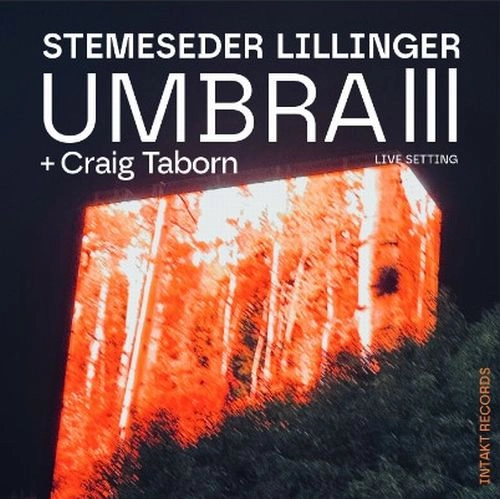 CHRISTIAN LILLINGER / クリスチャン・リリンガー / UMBRA III + CRAIG TABORN / UMBRA III