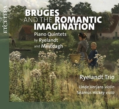 RYELANDT TRIO / リエラント・トリオ / RYELANDT:PIANO QUINTET NO.1&2/MESTDAGH:PIANO QUINTET