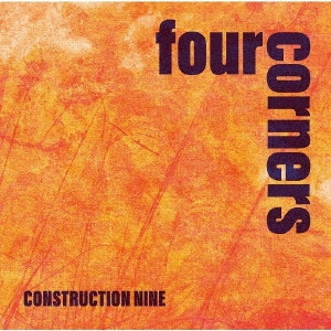 CONSTRUCTION NINE / four corners