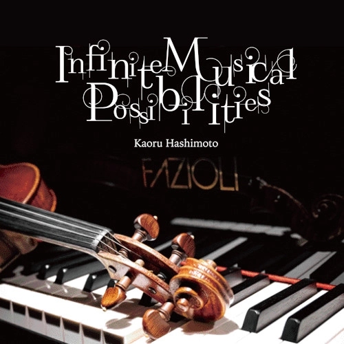 Kaoru Hashimoto / 橋本芳 / Infinite Musical Possibilities