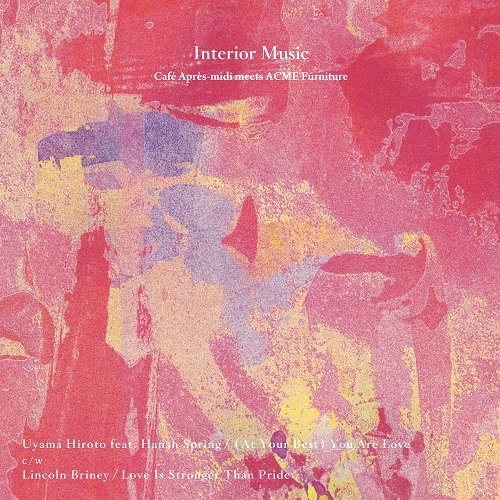 Uyama Hiroto feat. Hanah Spring / Lincoln Briney / （At Your Best）You Are Love / Love Is Stronger Than Pride（7INCH）