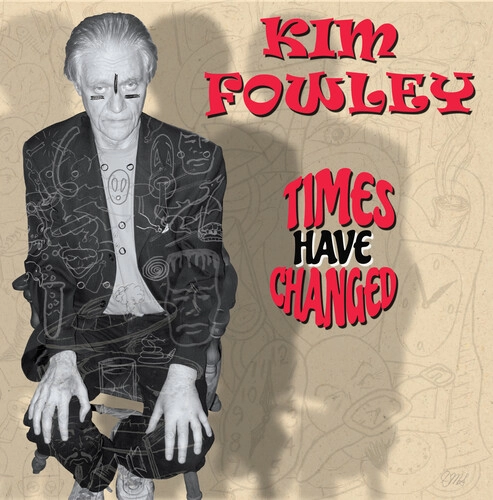 KIM FOWLEY / キム・フォーリー / TIMES HAVE CHANGED (CD)