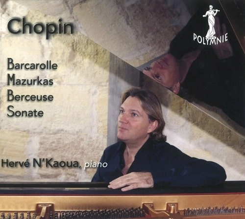 HERVE N'KAOUA / エルヴェ・ンカウア / CHOPIN:BARCAROLLE/BERCEUSE/PIANO SONATA NO.3
