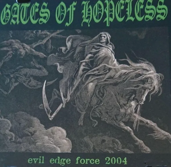 GATES OF HOPELESS / EVIL EDGE FORCE 2004