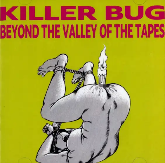 KILLER BUG / キラー・バグ / BEYOND THE VALLEY OF THE TAPES [2CD]