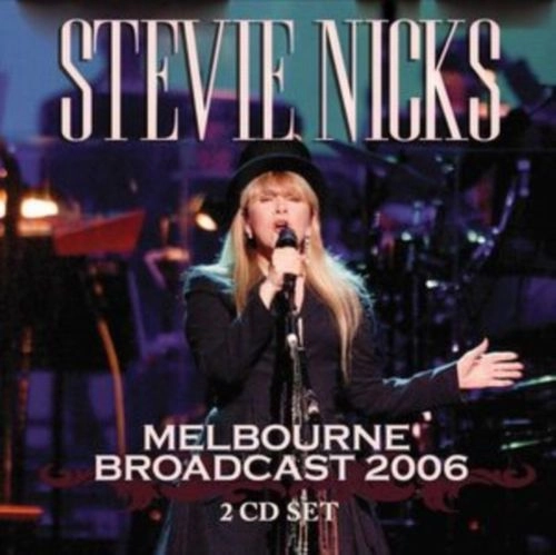 STEVIE NICKS / スティーヴィー・ニックス / MELBOURNE BROADCAST 2006 (2CD)
