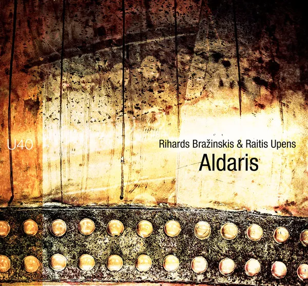 RIHARDS BRAŽINSKIS & RAITIS UPENS / ALDARIS