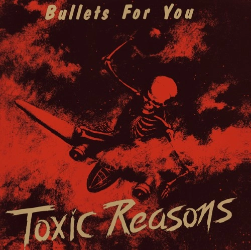 TOXIC REASONS / トキシック・リーズンズ / BULLETS FOR YOU (LP)