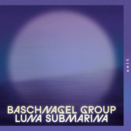 BASCHNAGEL GROUP / LUNA SUBMARINA