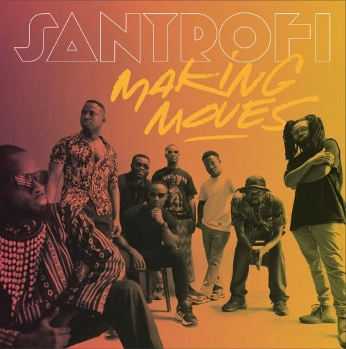 SANTROFI / サントロフィ / MAKING MOVES