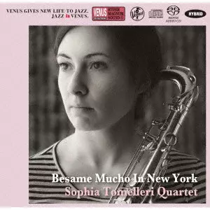 SOPHIA TOMELLERI / ソフィア・トメレリ / べサメ・ムーチョ・イン・ニューヨーク(SACDハイブリッド) / BESAME MUCHO IN NEW YORK